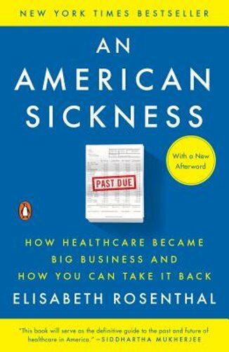 An American Sickness: How Healthcare Became Big Business and How You Can Take It