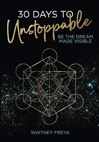 30 Days to Unstoppable: Be the Dream Made Visible