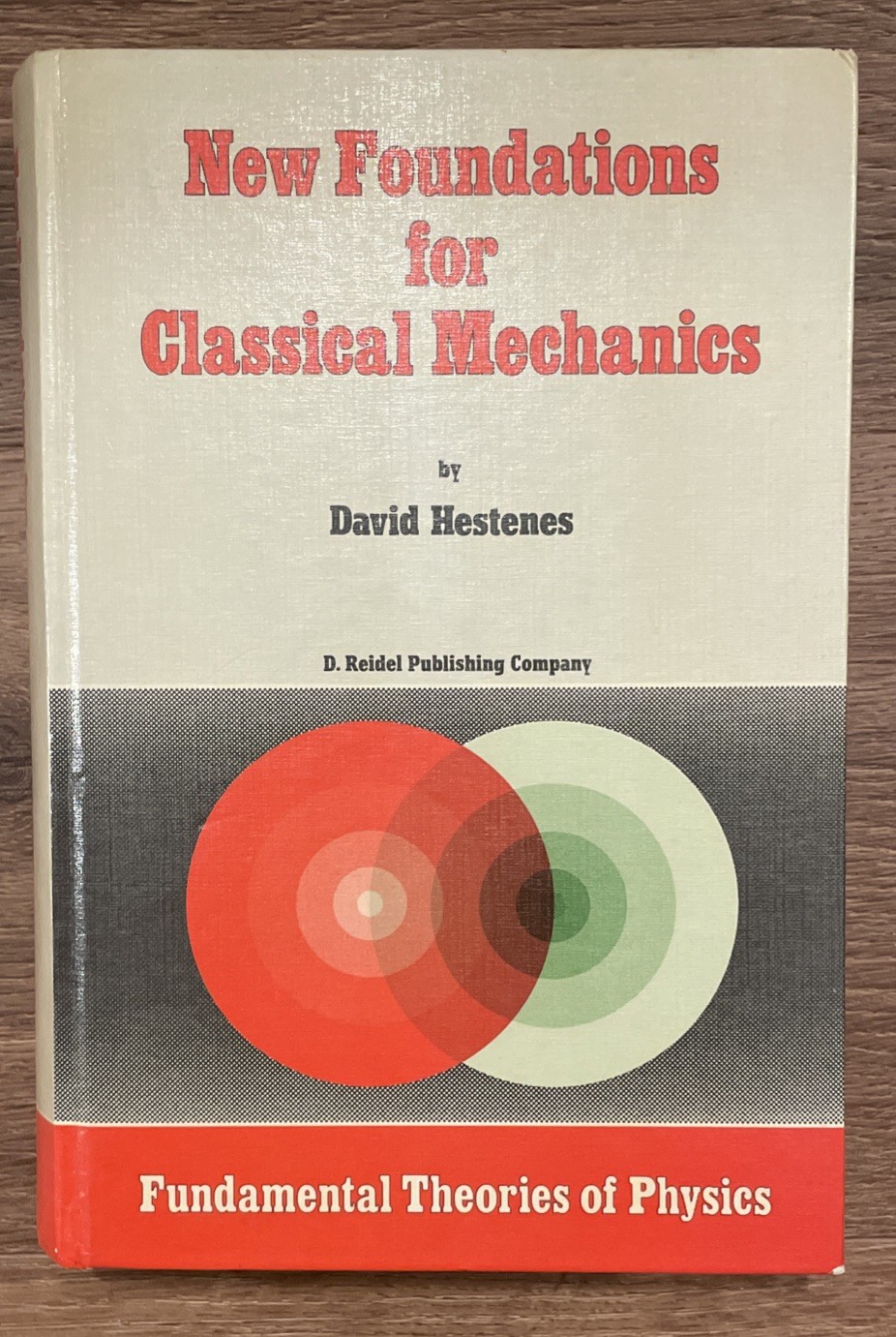New Foundations for Classical Mechanics Hestenes 1st HC Fundamental Physics