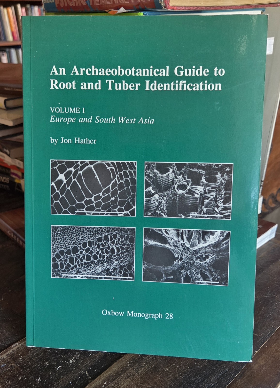 Archaeobotanical Guide to Root & Tuber Identification V I Europe SW Asia Botany
