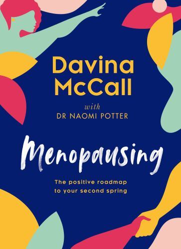 Menopausing: The positive roadmap to your second spring, McCall, Davina,Potter,