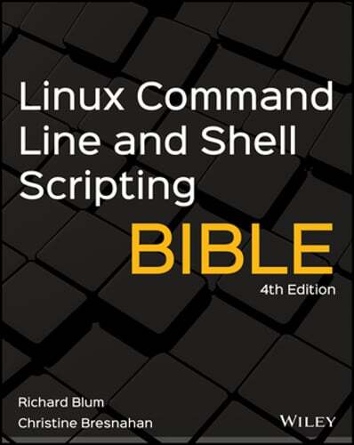 Linux Command Line and Shell Scripting Bible by Richard Blum: Used