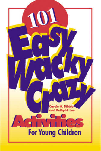 101 Easy, Wacky, Crazy Activities For Young Children – Paperback – GOOD