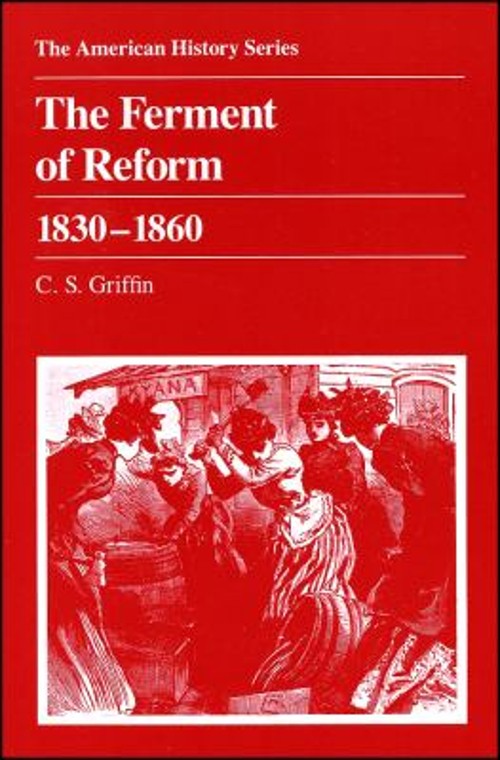 The Ferment of Reform 1830 – 1860 Perfect C. S. Griffin