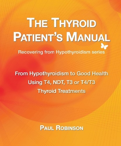 Paul Robinson The Thyroid Patient’s Manual (Hardback)