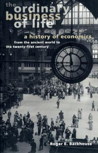 The Ordinary Business of Life: A History of Economics from the Ancient World to
