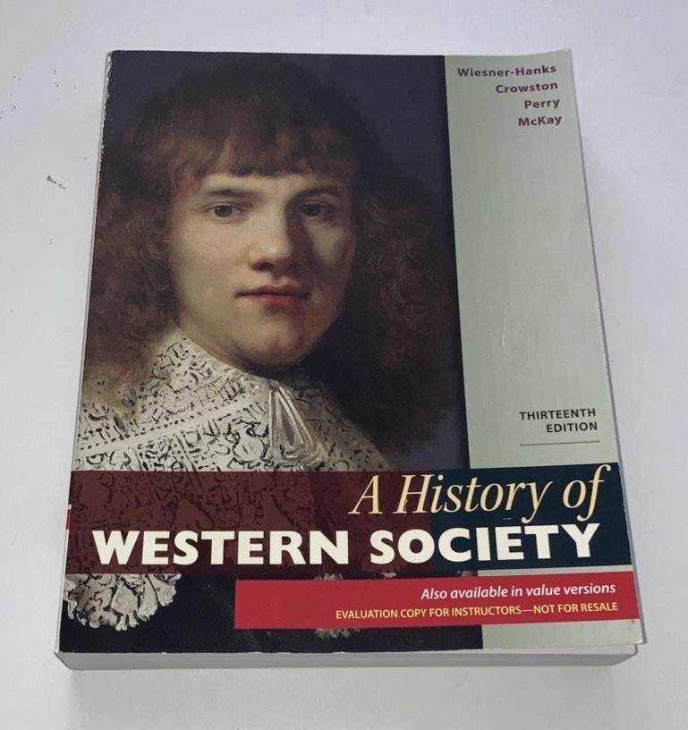 A History of Western Society, Thirteenth Edition, Evaluation Copy For Instructor