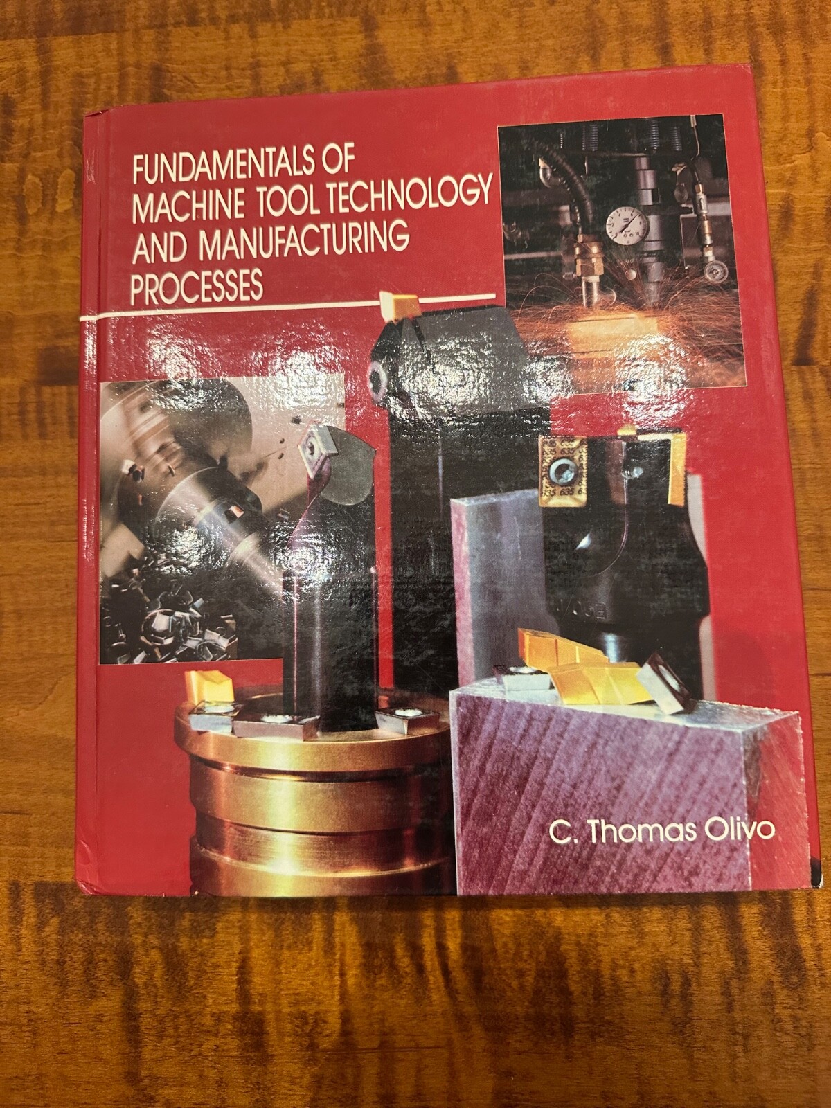 FUNDAMENTALS OF MACHINE TOOL TECHNOLOGY AND MANUFACTURING PROCESSES — BY OLIVO