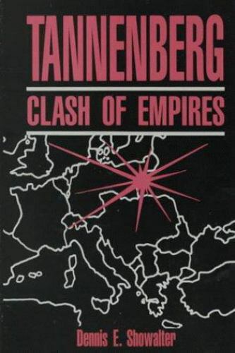 Tannenberg : Clash of Empires by Dennis E. Showalter (1991, Hardcover)