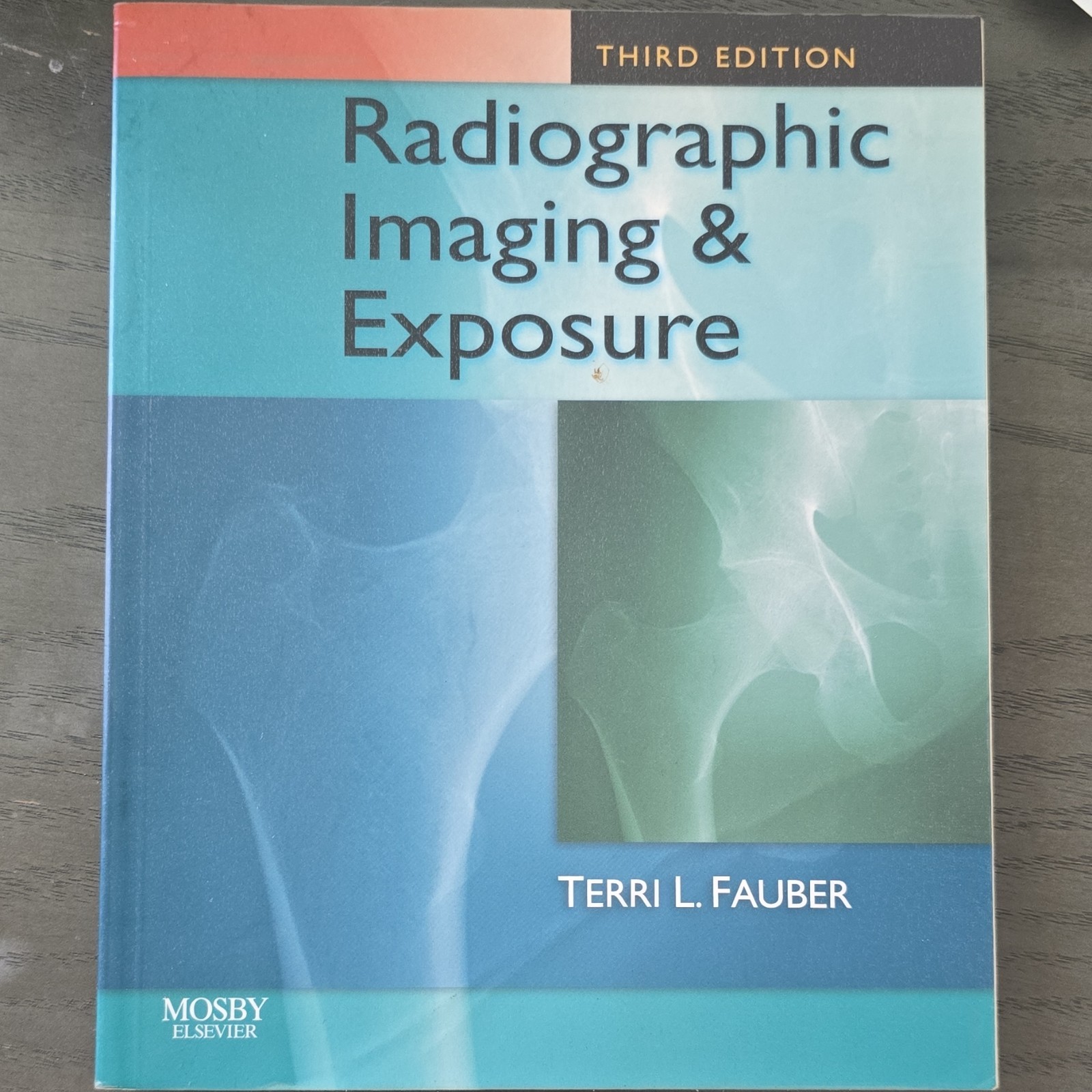Mosby Elsevier Radiographic Imaging & Exposure 3rd Ed Terri L. Fauber Paperback