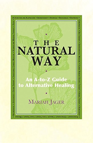 Natural Way: An A-to-Z Guide to Alternative Healing – hardcover Jager, Maria…
