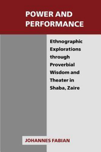 Power and Performance: Ethnographic Explorations Through Proverbial Wisdom…