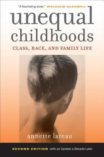 Unequal Childhoods: Class, Race, and Family Life, 2nd Edition with a – VERY GOOD