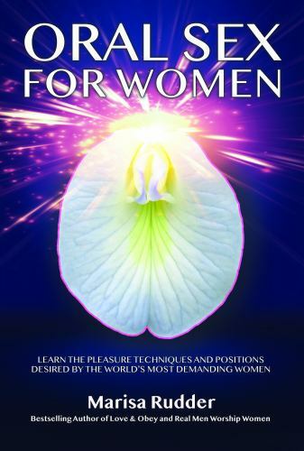 Oral Sex for Women: Learn the Oral Sex Techniques and Positions Desired by th…
