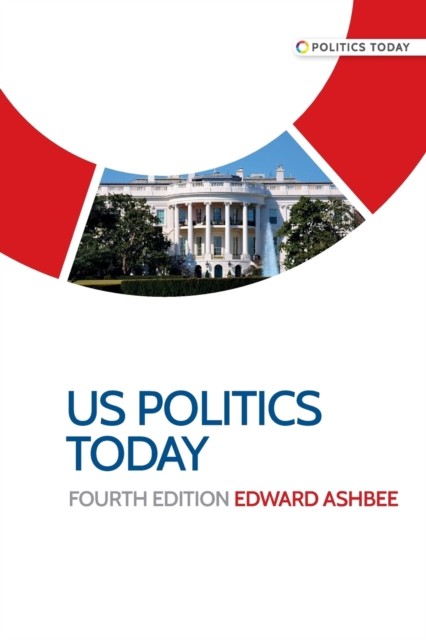 US POLITICS TODAY by Edward Ashbee Paperback Self Help Business
