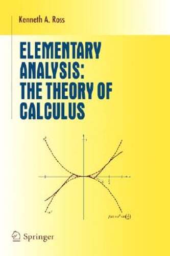 Elementary Analysis: The Theory of Calculus by Kenneth a Ross: Used