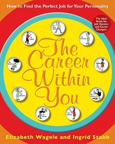 The Career Within You: How to Find the Perfect Job for Your – VERY GOOD