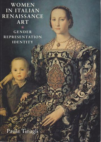 Women in Italian Renaissance art: Gender, representation, identity, Tinagli, Pao