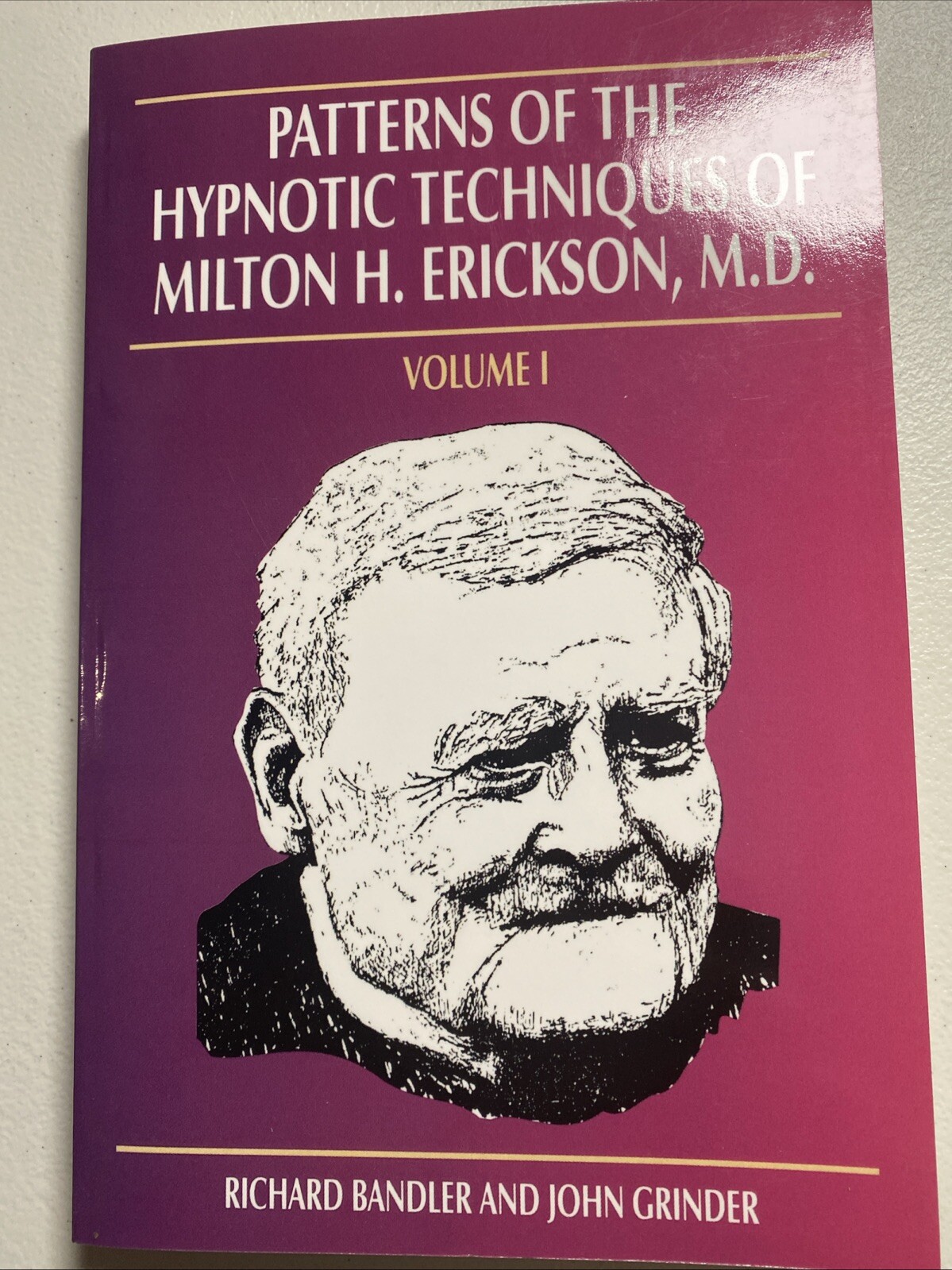 Patterns of the Hypnotic Techniques of Milton H. Erickson, M.D, Vol. 1
