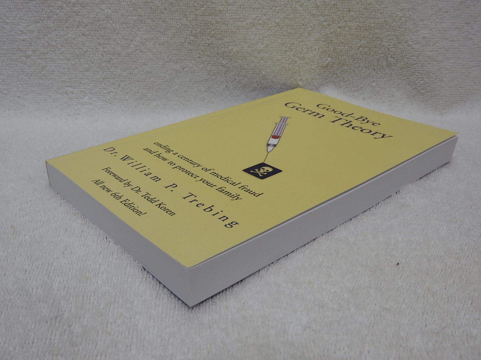 Good-bye Germ Theory by Dr. William P Trebing 294 Pages Paperback 2006 👀*……