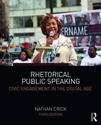 Rhetorical Public Speaking: Civic Engagement in the Digital Age – VERY GOOD