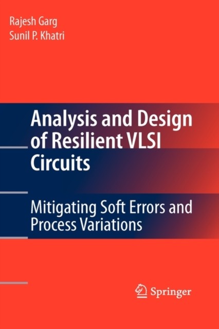 Garg – Analysis and Design of Resilient VLSI Circuits Mitigating Sof – X555z