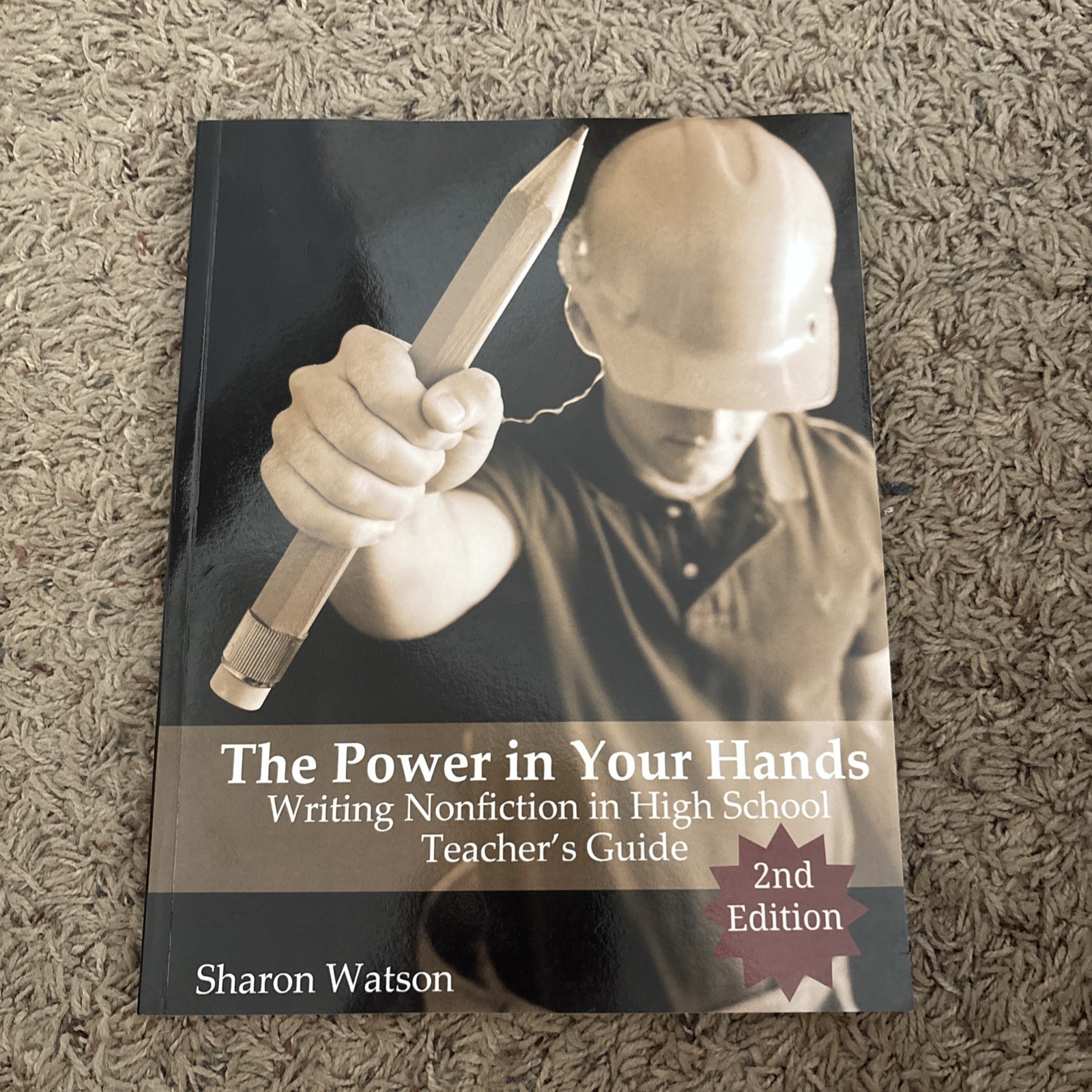 Power in Your Hands: Writing Nonfiction in High School, 2nd Edition : Teacher’s