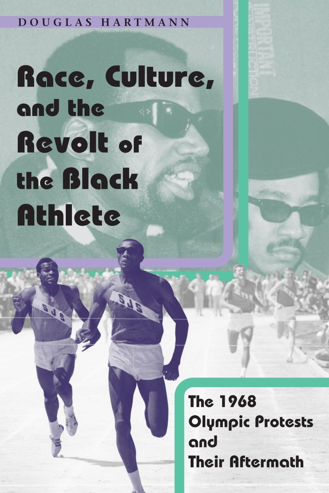 Race, Culture, and the Revolt of the Black Athlete: The 1968 Olympic Protest…