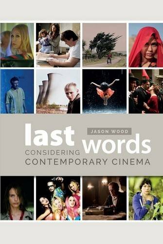 Last Words: Considering Contemporary Cinema (Wallflower Press) by Wood New+=
