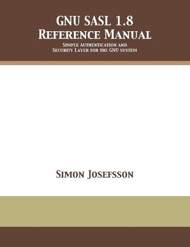 Simon Josefsson GNU SASL 1.8 Reference Manual (Paperback) (UK IMPORT)