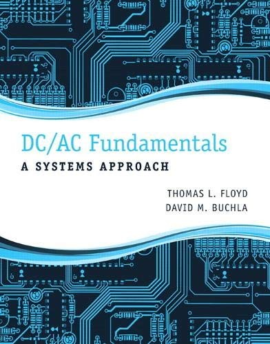 DC/AC FUNDAMENTALS: A SYSTEMS APPROACH By Thomas Floyd & David Buchla EXCELLENT