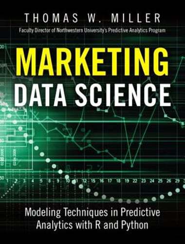 Marketing Data Science: Modeling Techniques in Predictive Analytics with R and