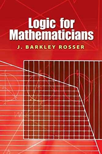 Logic for Mathematicians (Dover – Paperback, by Rosser J. Barkley – Very Good