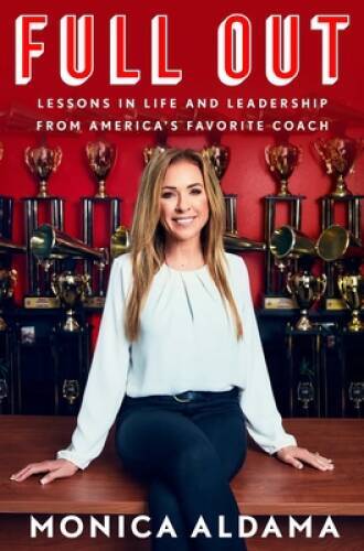 Full Out: Lessons in Life and Leadership from Americas Favorite Coach – GOOD