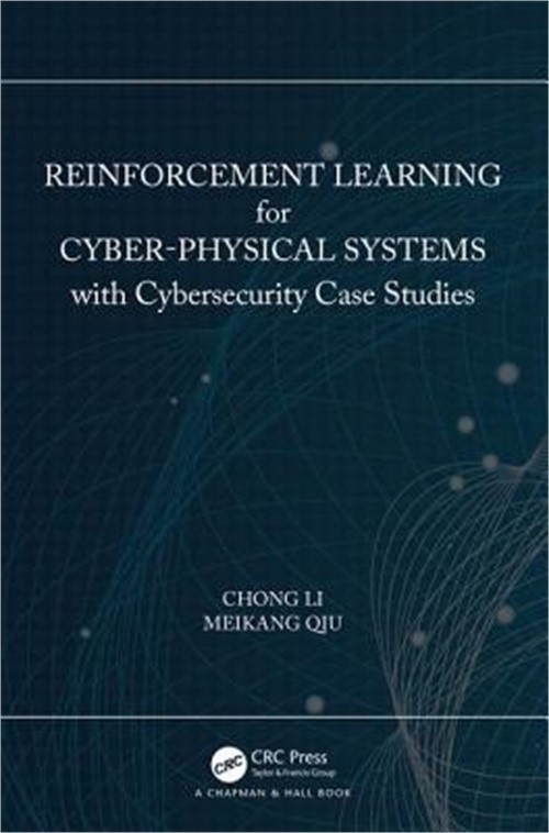 Reinforcement Learning for Cyber-Physical Systems: With Cybersecurity Case Studi