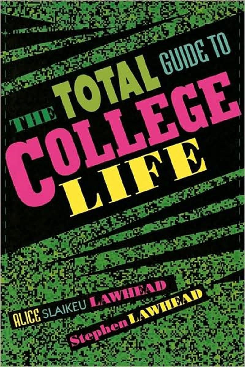 The Total Guide to College Life – Lawhead, Alice Slaikeu – Good – See condit…