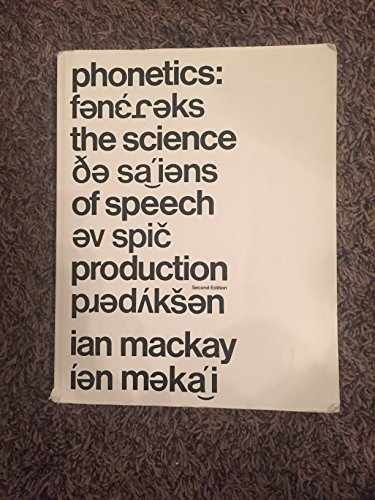 Phonetics: The Science of Speech – Paperback, by MacKay Ian R. – Very Good