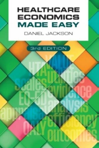 Daniel Jackson Healthcare Economics Made Easy, third edition (Paperback)