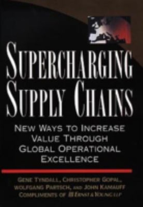 Supercharging Supply Chains : New Ways to Increase Value Through