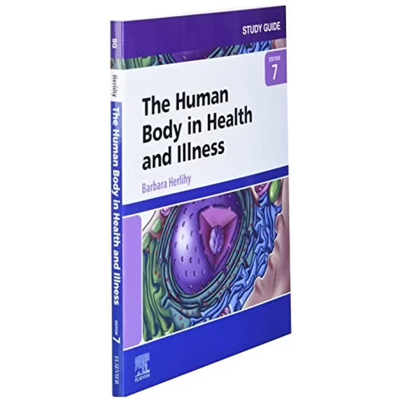 The Human Body in Health and Illness Study Guide 7th Ed Barbara Herlihy