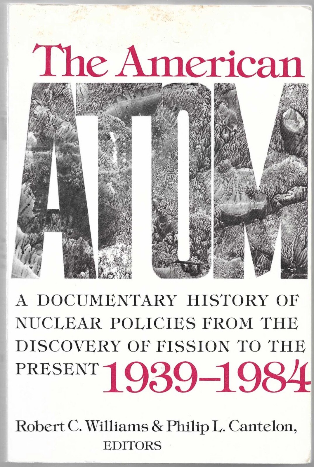 The American Atom: A Documentary ed. by Robert Williams & Philip Cantelon