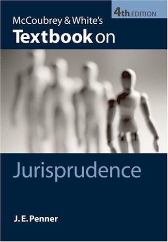 McCoubrey & White’s Textbook on Jurisprudence By James Penner
