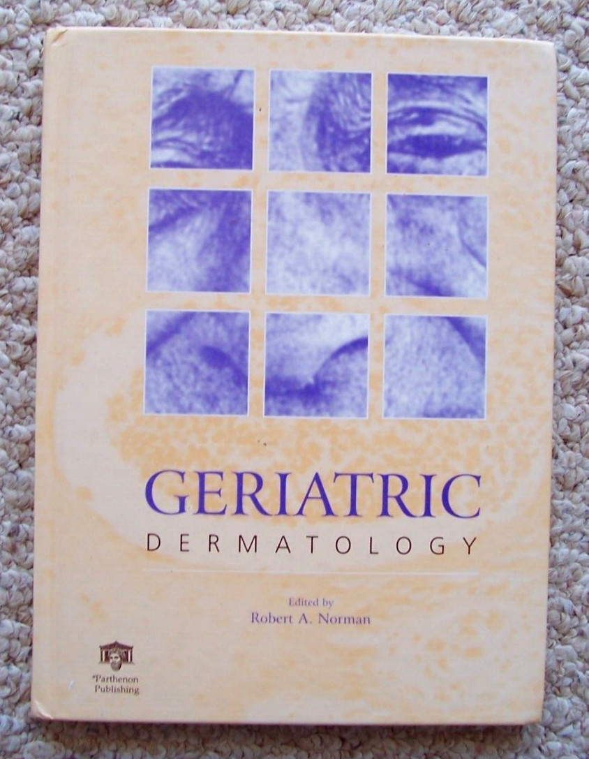 Geriatric Dermatology Hardcover Edited By Robert A. Norman