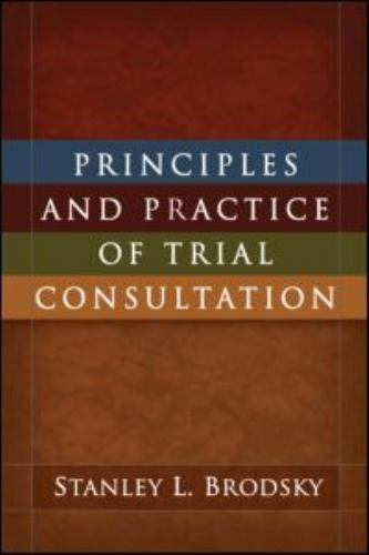 Principles and Practice of Trial Consultation by Brodsky, Stanley L.
