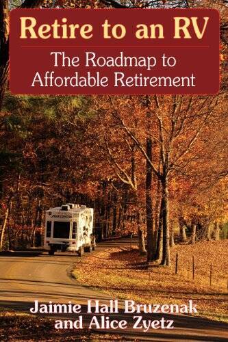 Retire to an RV: The Roadmap to Affordable Retirement – Paperback – GOOD