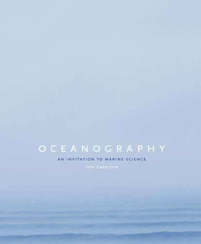 Oceanography: An Invitation to Marine Science by Tom S. Garrison