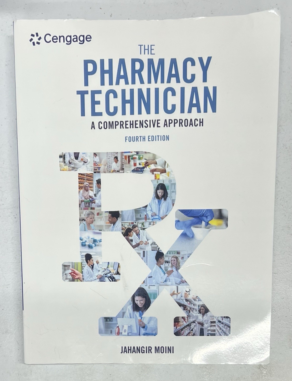 The Pharmacy Technician 4th Edition : A Comprehensive Approach Cengage Moini