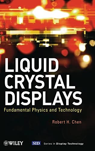 Liquid Crystal Displays: Fundamental Physics and Technology (Wiley Series in…