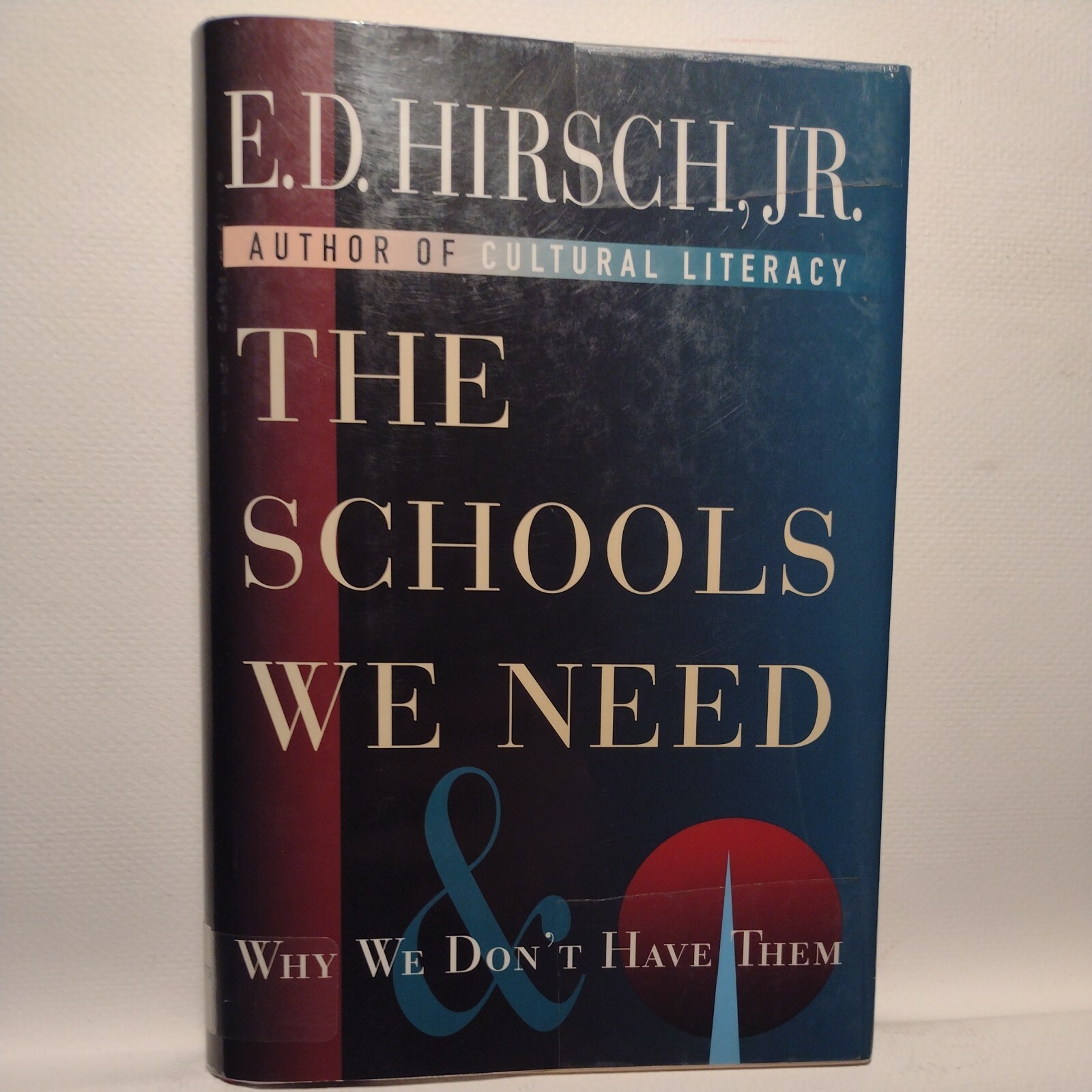 The Schools We Need : And Why We Don’t Have Them by E. D. Hirsch Jr. (1996, Har…