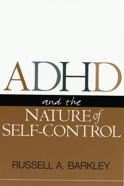 ADHD and the Nature of Self-Control – hardcover Barkley, Russell A.